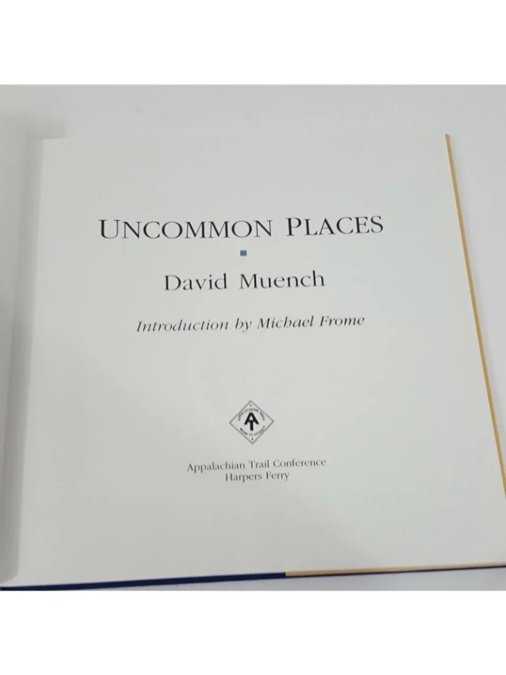 Uncommon Places A Celebration of Applachian Trail David Muench Photography Table